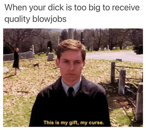 /r/bigdickmemes : r/bigdickproblems